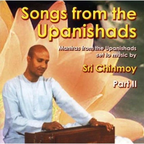 Sri Chinmoy - Songs from the Upanishads vol. 2.