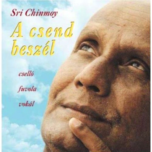 Sri Chinmoy - A csend beszél