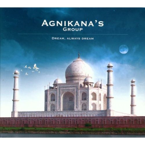 Agnikana's Group: Dream, always dream CD