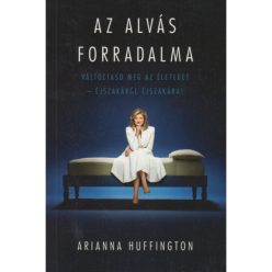 Arianna Huffington - Az alvás forradalma