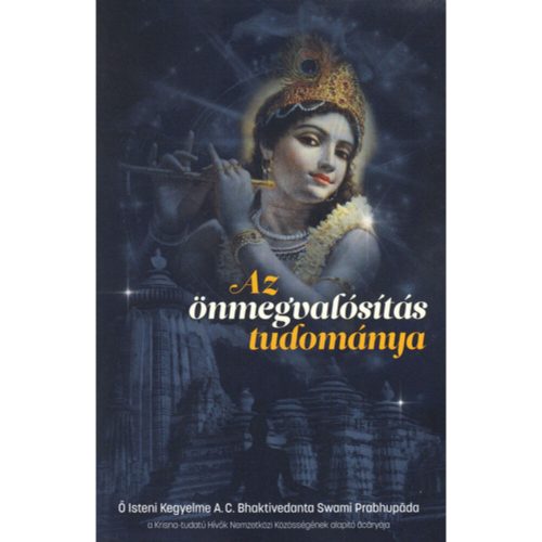 A. C. Bhaktivedānta Swāmī Prabhupāda - Az önmegvalósítás tudománya