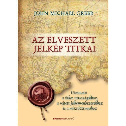 John Michael Greer - Az elveszett jelkép titkai