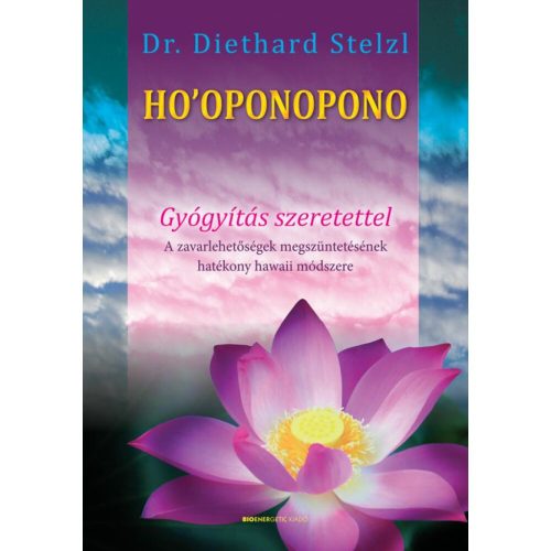 Dr. Diethard Stelzl - Ho'oponopono - Gyógyítás szeretettel