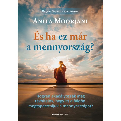 Anita Moorjani - És ha ez már a mennyország?