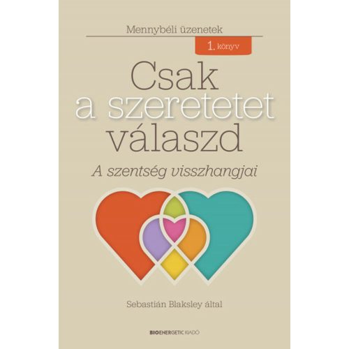 Sebastián Blaksley - Csak a szeretetet válaszd