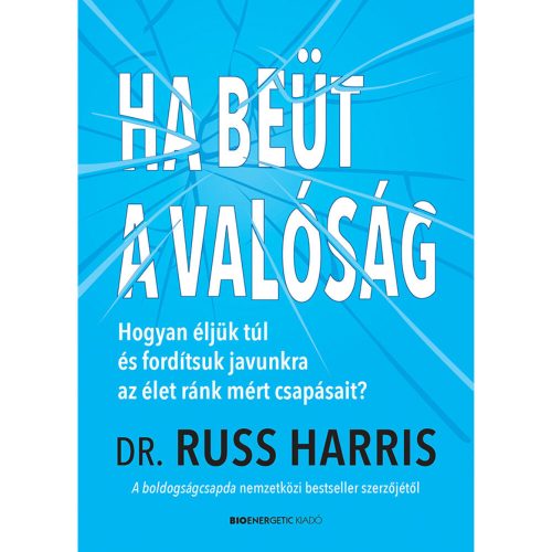 Dr. Russ Harris - Ha beüt a valóság