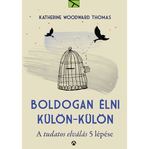 Katherine Woodward Thomas - Boldogan élni külön-külön