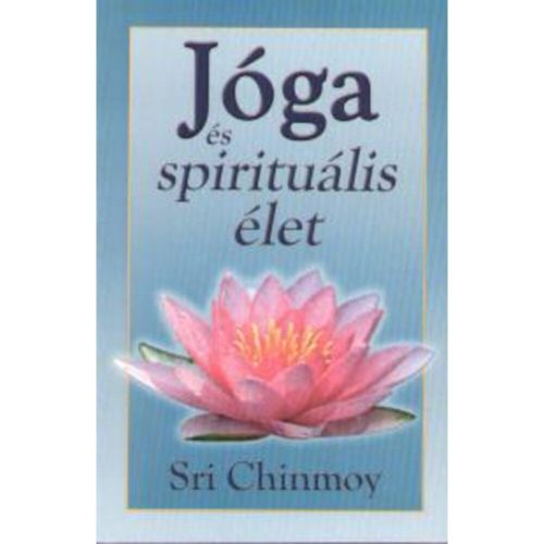 Sri Chinmoy - Jóga ​és spirituális élet