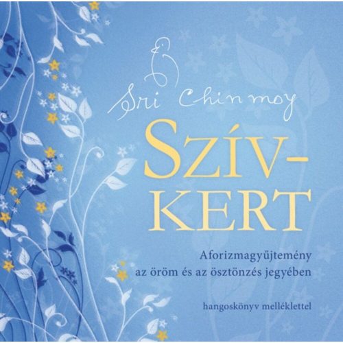 Sri Chinmoy - Szív-kert, Ajándék meditációs CD-vel!