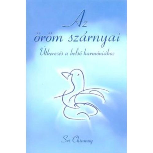 Sri Chinmoy - Az öröm szárnyai, Ajándék meditációs CD-vel!