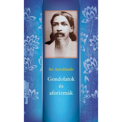 Sri Aurobindo - Gondolatok és aforizmák