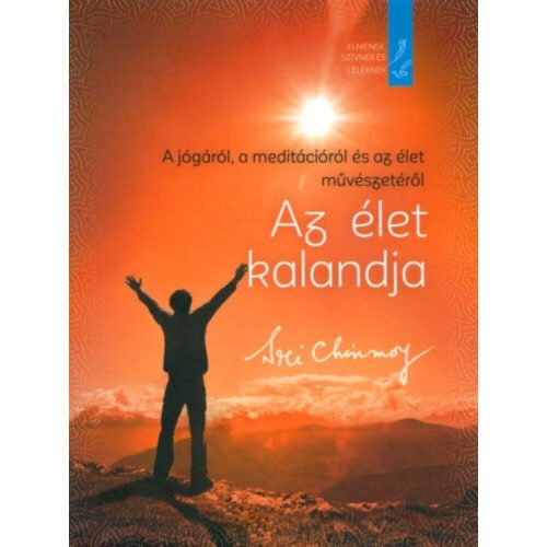 Sri Chinmoy - Az élet kalandja